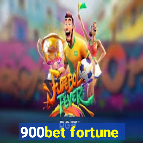 900bet fortune